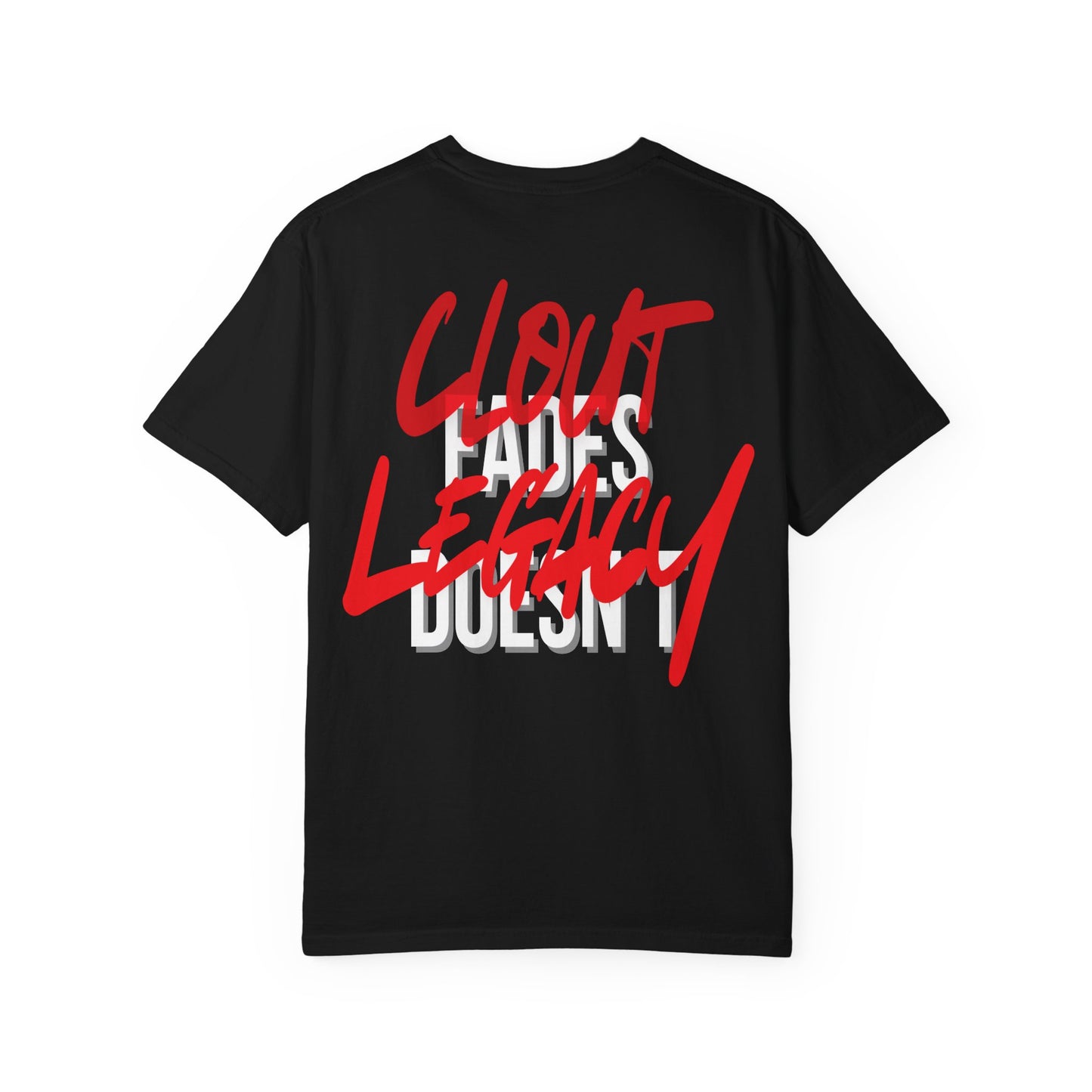 Clout Fades, Legacy Doesn't Tee