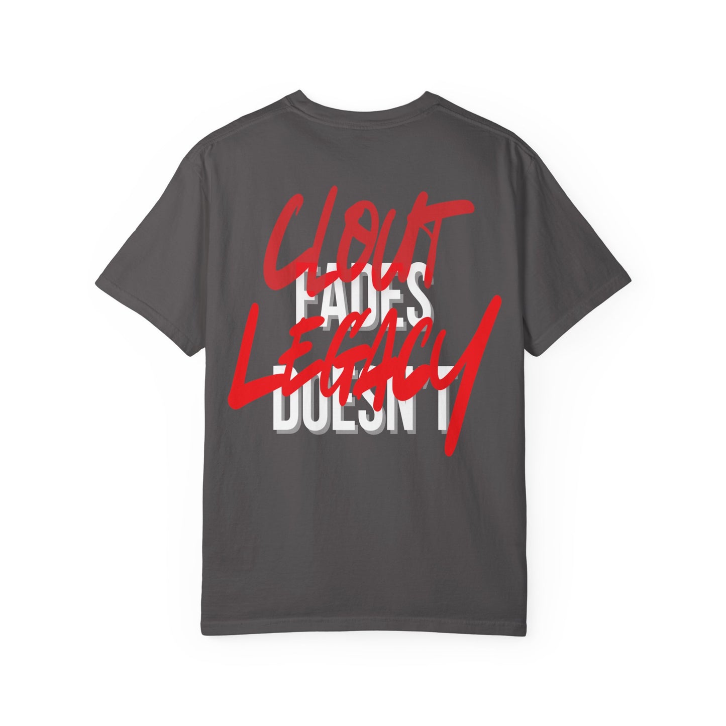 Clout Fades, Legacy Doesn't Tee